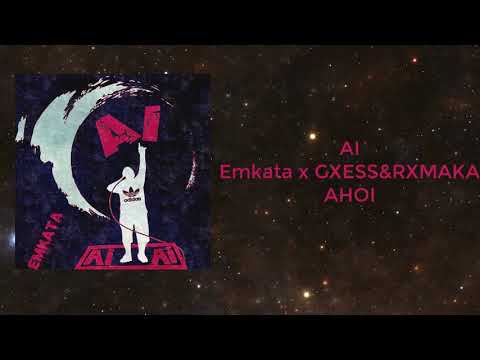 15. Emkata x GXESS&RXMAKA - AHOI (Official Audio)