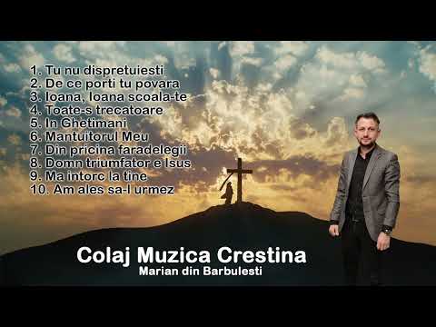 Marian din Barbulesti - Colaj Muzica Crestina