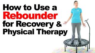 How to Use a Rebounder for Physical Therapy & Recovery
