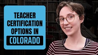 How to Become a Teacher in Colorado | Licensing & Certification Guide