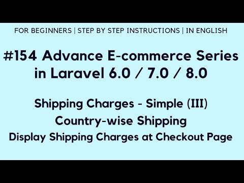 #154 Laravel 8 E-commerce | Shipping Charges - Simple (III) | Countrywise | Display at Checkout Page