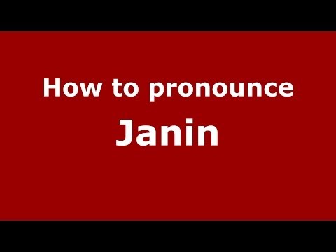 How to pronounce Janin