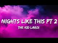 The Kid Laroi - NIGHTS LIKE THIS PT 2 (Lyrics)