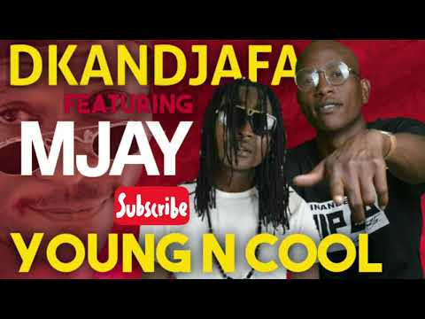 Dkandjafa ft Mjay - Young N Cool