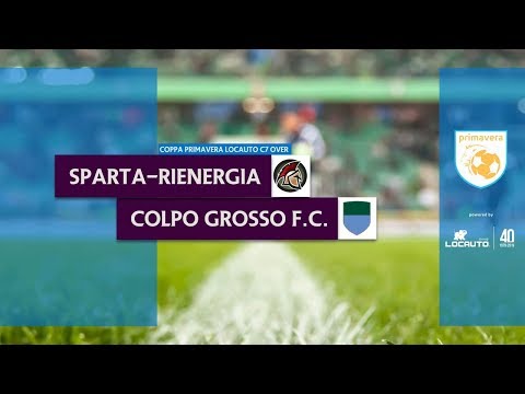 SPARTA RIENERGIA vs COLPO GROSSO F.C.  - Coppa Primavera Locauto C7 Over 40