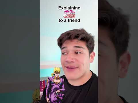 Explaining JoJo’s Bizarre Adventure to a Friend