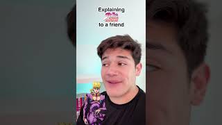 Explaining JoJo’s Bizarre Adventure to a Friend