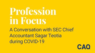 Profession in Focus: A Conversation with SEC Chief Accountant Sagar Teotia during COVID-19