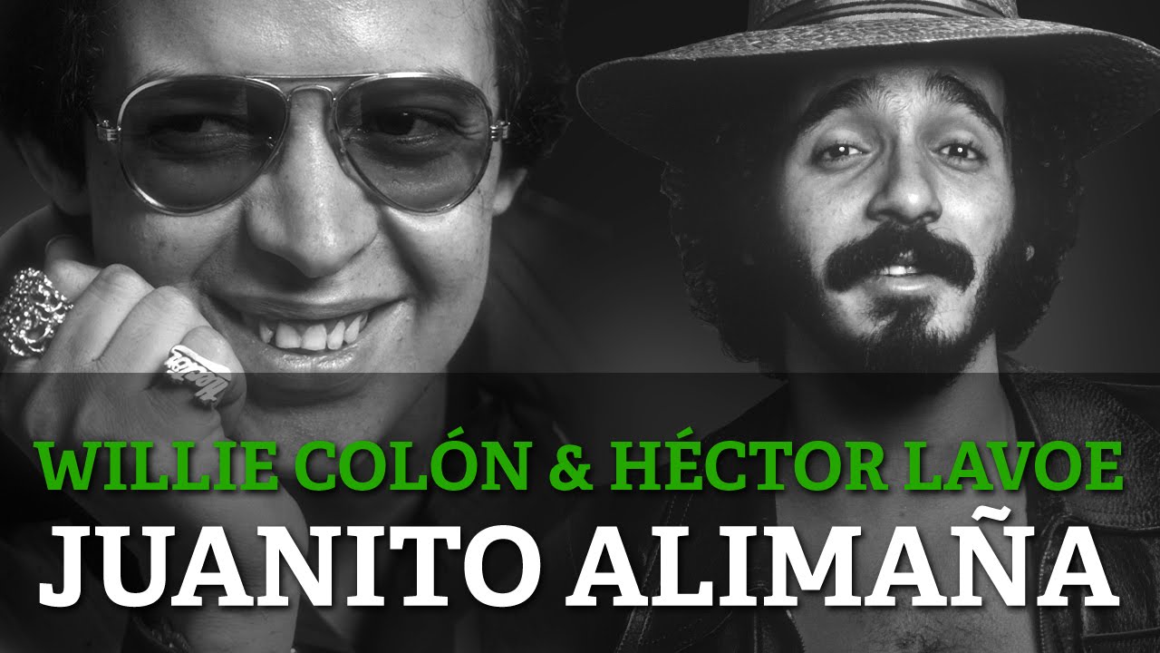 Willie Colon & Hector Lavoe - Juanito Alimaña