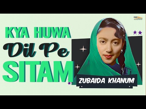 Kya Huwa Dil Pe Sitam | Zubaida Khanum | @EMIPakistanOfficial | #video