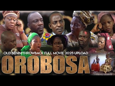 OROBOSA – LATEST BENIN NOLLYWOOD FULL MOVIE 2025 (Love, Betrayal & Destiny)