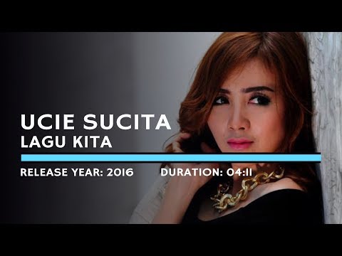 Ucie Sucita - Lagu Kita (Lyric)