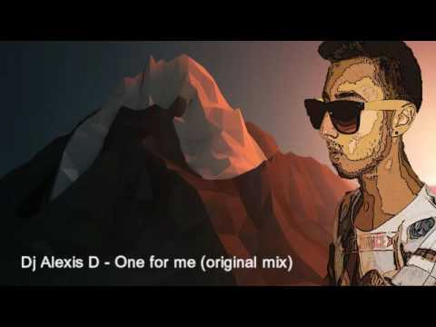 Alexis D - One for me (original mix)