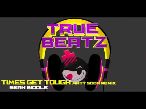 Times get Tough ( Matt Soda Remix) - Sean Biddle