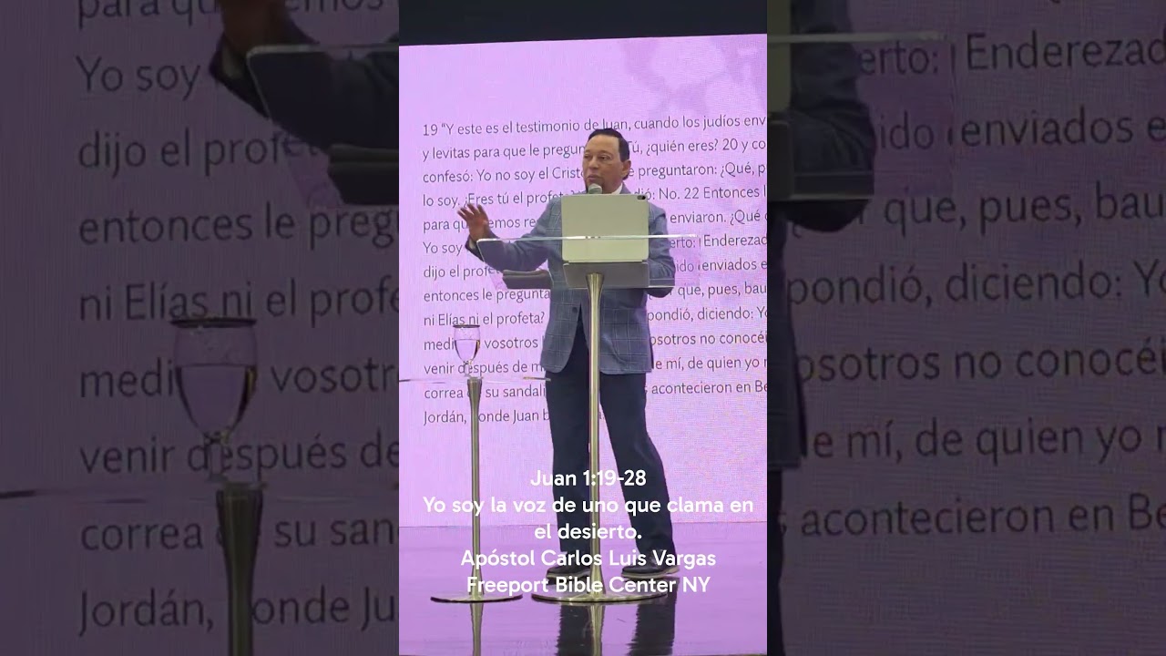 Yo soy la voz de uno que clama en el desierto.Apóstol Carlos Luis Vargas Freeport Bible Center NY.