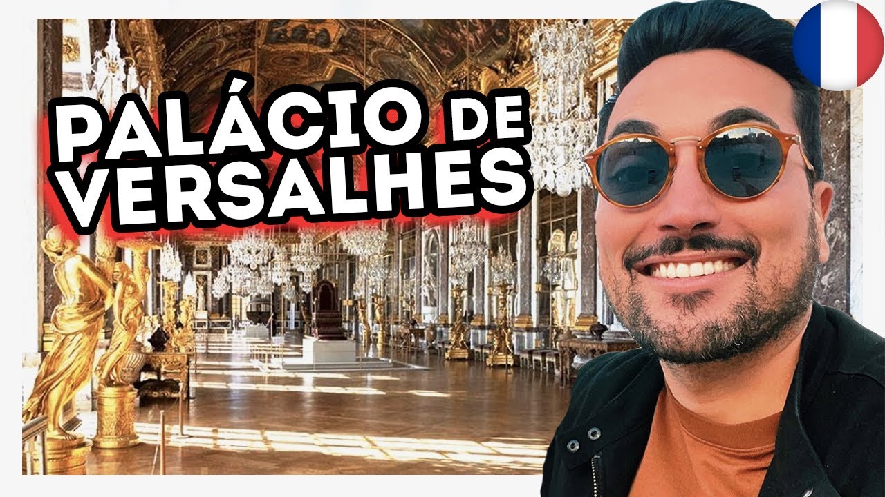 Como é dentro do Palácio de Versalhes? - Preço, curiosidades e a história do Chateaux Versailles