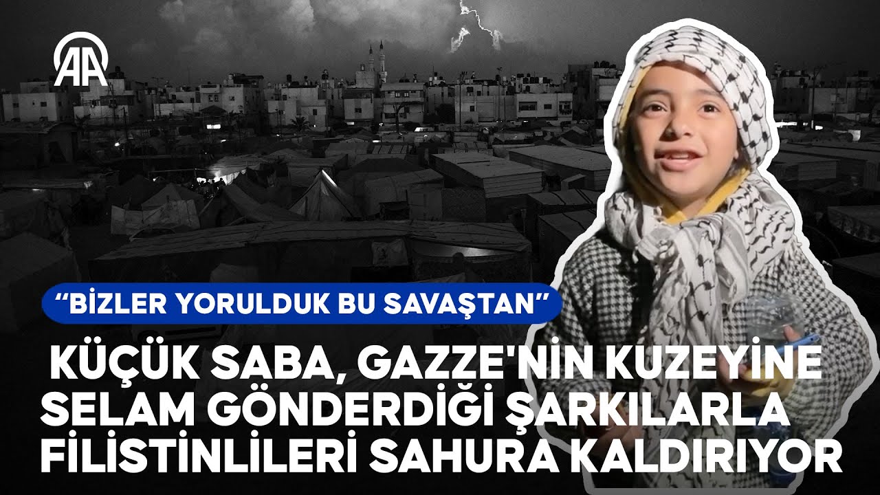 Refah kentinde yaşayan küçük Saba söylediği şarkılarla Filistinlileri sahura kaldırıyor