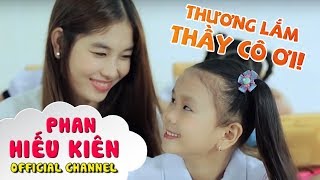 Thương Lắm Thầy Cô Ơi! - Bé Phan Hiếu K