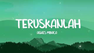 Agnes Monica - Teruskanlah - Lirik TV