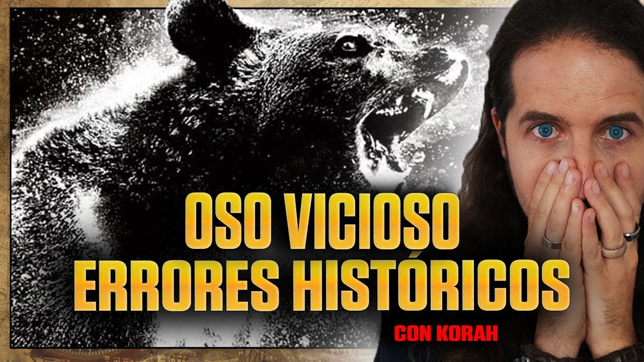 OSO VICIOSO: ERRORES HISTÓRICOS | ¿Realmente pasó algo así? (@ElcanaldeKorah )