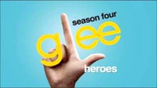 Heroes - Glee Cast Version (With Lyrics)