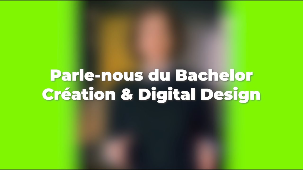 video présentation Bachelor Création & Digital Design