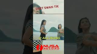 Download lagu Duet Swan-tik 'O Ale Inang' mp3 Download lagu Duet Swan-tik 'O Ale Inang' mp3