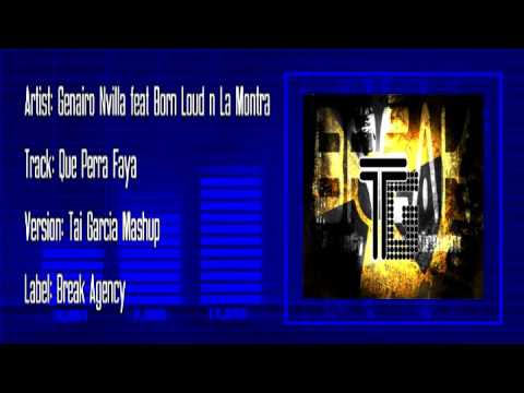 Genairo Nvilla feat Born Loud n La Montra - Que Perra Faya (Tai Garcia Mashup)