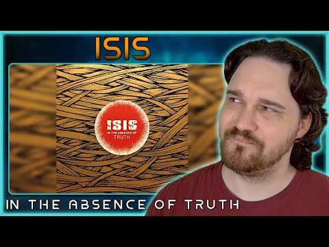 CONFLICTING YET GROOVY // ISIS - In The Absence of Truth (FULL ALBUM) // Reaction & Analysis