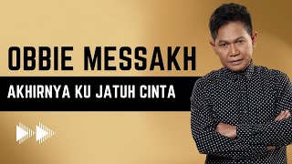 Download lagu Obbie Messakh - Akhirnya Ku Jatuh Cinta mp3 Download lagu Obbie Messakh - Akhirnya Ku Jatuh Cinta mp3