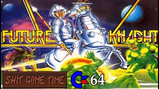 SHIT GAME TIME: FUTURE KNIGHT (C64 - Contains Swearing!)