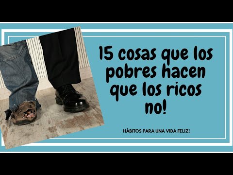 Los Pobres Hacen Estas 15 Cosas Que Los Ricos No