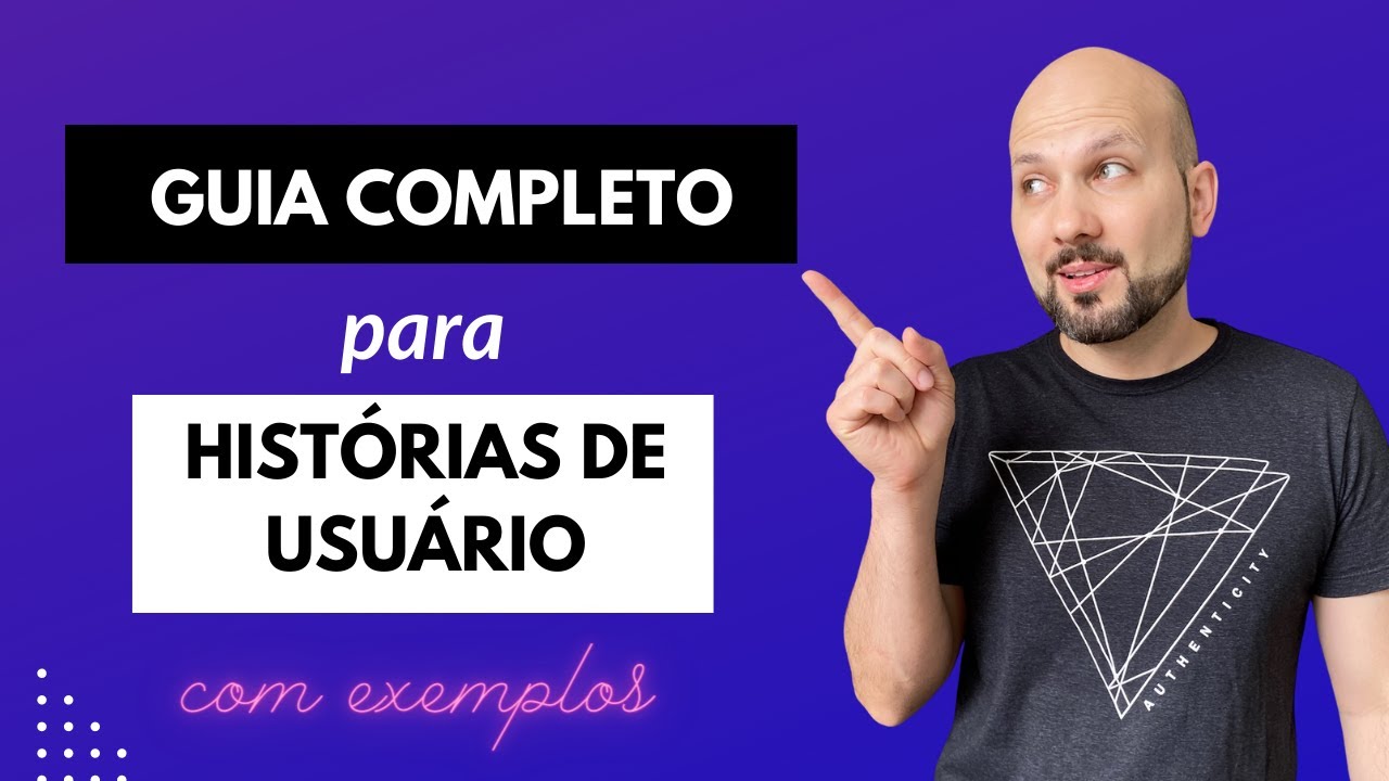Guia definitivo para Histórias de Usuário - Product Management