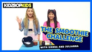The Smoothie Challenge with Sierra & Julianna from The KIDZ BOP Kids