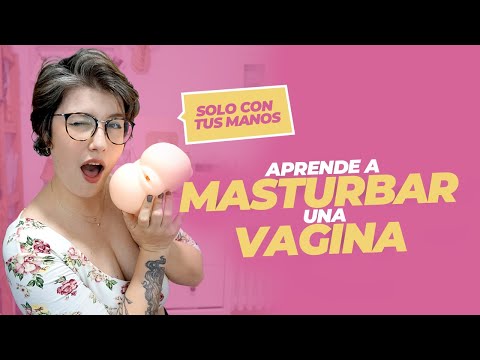 CÓMO MASTURBAR UNA VAGINA CON LAS MANOS 🍓 | Aprende sobre sexo.