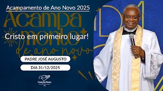 Cristo em primeiro lugar! - Padre José Augusto - 31/12/2025