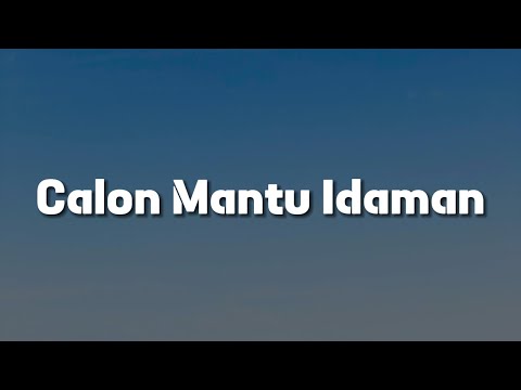 Rombongan Bodonk Koplo, Ncum - Calon Mantu Idaman (Lirik) || Mix...Naykilla, Tenxi & Jemsii, YOAN