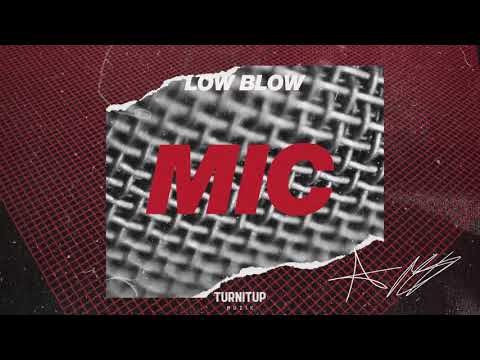 LOW BLOW - MIC (Visual Video)