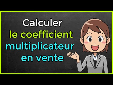Comment calculer le coefficient multiplicateur en vente
