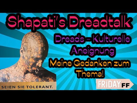 Shapatis Dreadtalk - Dreads - Kulturelle Aneignung - Meine Gedanken zum Thema