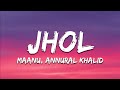 Maanu Annural Khalid Jhol Lyrics