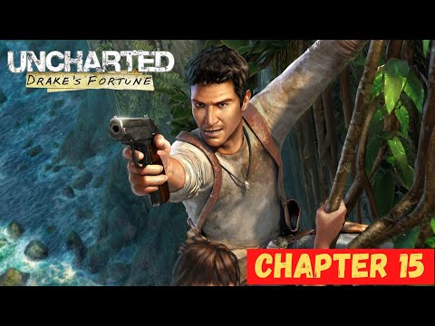 Uncharted 1: Drake's Fortune Chapter 15 - Nathan Drake Collection