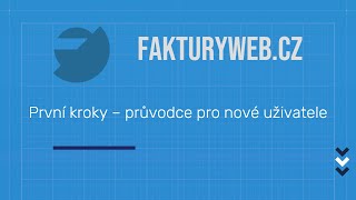 První kroky ve Faktury webu – průvodce pro nové uživatele