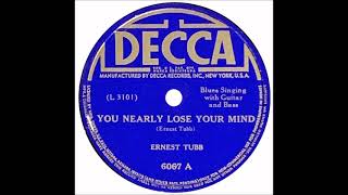 You Nearly Lose Your Mind ~ Ernest Tubb with Guitars and Bass (1942)