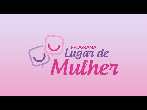 Programa Lugar de Mulher - Setembro Amarelo