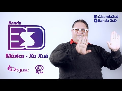 Banda 3sd  - Xu Xuá -  Clipe