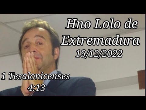 Lolo de Extremadura (1 Tesalonicenses 4/13 ) Lo tienes q ver Impresionante ‼️🙌