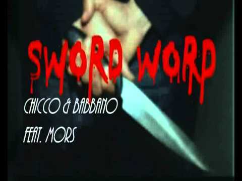 Sword Word -  Chicco & Babbano feat. Mors