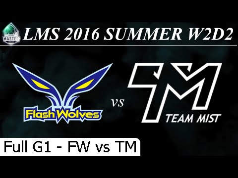 FW vs TM Game 1 Full - LMS Summer 2016 W2D2M4 Flash Wolves vs Team Mist