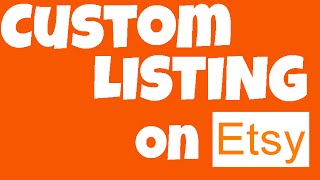 How to Create a Custom Listing for a Customer on Etsy